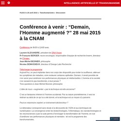Conférence à venir : “Demain, l’Homme augmenté ?” 28 mai 2015 à la CNAM