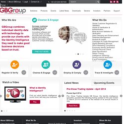 GB Group. Age & Identity Verification to prevent ID Fraud; People Tracing, Address, Data Management, Data Cleaning & Database Marketing Applications.