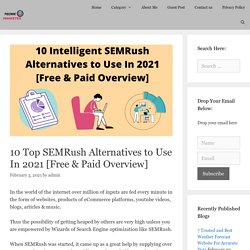 10 Intelligent SEMRush Alternatives to Use In 2021 [Free & Paid Overview]