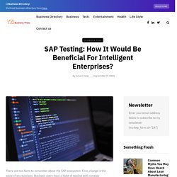 SAP Testing: How It Would Be Beneficial For Intelligent Enterprises?