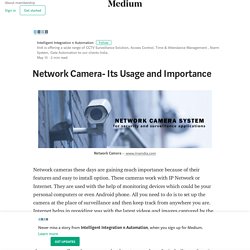 Network Camera- Its Usage and Importance – Intelligent Integration n Automation