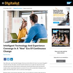 Intelligent Technology, Experience In Continuous Change Era