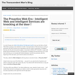 The Proactive Web Era : Intelligent Web and Intelligent Services are knocking at the door !
