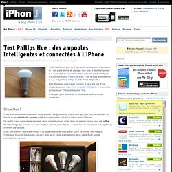 Test Philips Hue : des ampoules intelligentes et connectées à l'iPhone