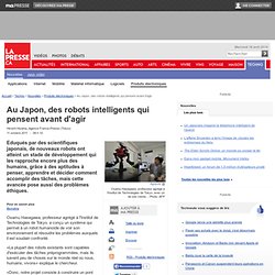 Au Japon, des robots intelligents qui pensent avant d'agir