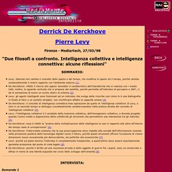 MediaMente: Levy - De Kerckhove - Intelligenza collettiva e intelligenza connettiva