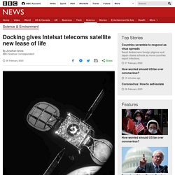 Docking gives Intelsat telecoms satellite new lease of life
