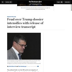 Feud over Trump dossier intensifies with release of interview transcript