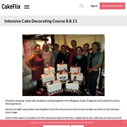 Intensive Cake Decorating Course 8.8.11 - CakeFlix