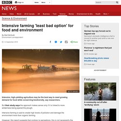 Intensive farming 'least bad option' for food and environment