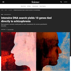 Intensive DNA search yields 10 genes tied directly to schizophrenia
