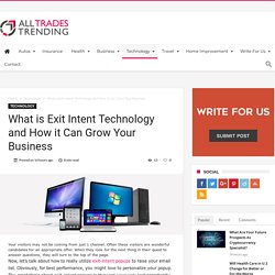 What is Exit Intent Technology How it Can Grow Your Business - All trend