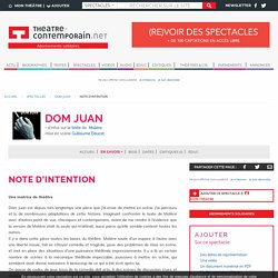 Note d’intention - Dom Juan - Molière, - mise en scène Guillaume Doucet,