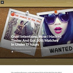 Cruel Intentions: How I Hacked #Tinder And Became The Most Hated Woman In Toronto  — Business & Marketing