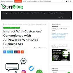 Interact With Customers' Convenience with AI-Powered WhatsApp Business API