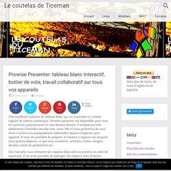 Prowise Presenter: tableau blanc interactif, boitier de vote, travail collaboratif sur tous vos appareils