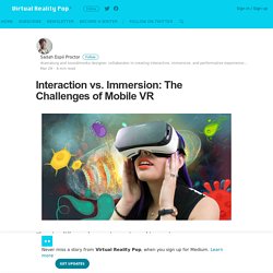 Interaction vs. Immersion: The Challenges of Mobile VR