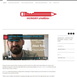 Adam Katz, Interaction Designer, Google, New York « Hungry Creatives