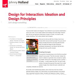 » Design for Interaction: Ideation and Design Principles Johnny Holland