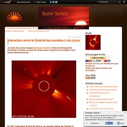 Interaction entre le Soleil et les comètes ( mis à jour ) - Le blog de suivi-soleil.over-blog.com