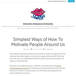 Simplest Ways of How To Motivate People Around Us