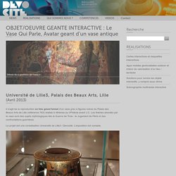 OBJET/OEUVRE GEANTE INTERACTIVE : Le Vase Qui Parle, Avatar geant d’un vase antique