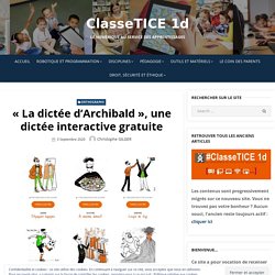 « La dictée d’Archibald », une dictée interactive gratuite – ClasseTICE 1d