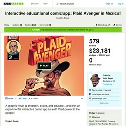 Interactive educational comic/app: Plaid Avenger in Mexico! by John Boyer