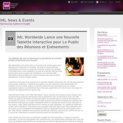 IML Worldwide Lance une Nouvelle Tablette Interactive pour Le Public des Réunions et Evénements - IML France