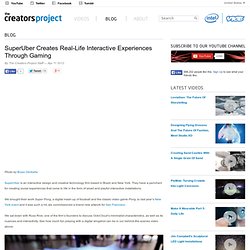 SuperUber Creates Real-Life Interactive Experiences Through Gaming