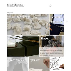 Interactive Fabrication » New Interfaces for Digital Fabrication