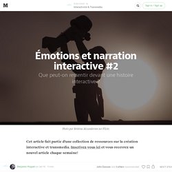 Émotions et narration interactive #2 — Interactivité & Transmedia