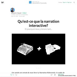 Qu’est-ce que la narration interactive? — Interactivité & Transmedia