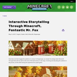 Interactive Storytelling Through Minecraft, Fantastic Mr. Fox