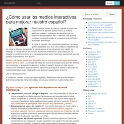 ¿Cómo usar los medios interactivos para mejorar nuestro español?