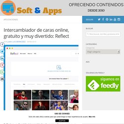 Intercambiador de caras online, gratuito y muy divertido: Reflect