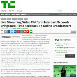 Live Streaming Video Platform IntercastNetwork Brings Real-Time Feedback To Online Broadcasters
