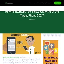How To Intercept Text Messages Without The Target Phone 2021