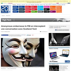 Anonymous embarrasse le FBI en interceptant une conversation avec Scotland Yard