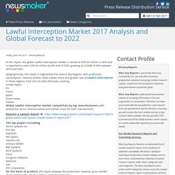 Lawful Interception Market 2017 Analysis and Global Forecast to 2022