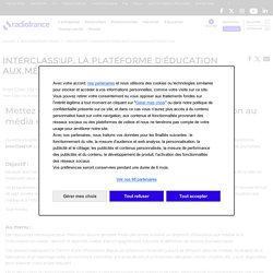 InterClass'UP, la plateforme d'éducation aux médias de France Inter