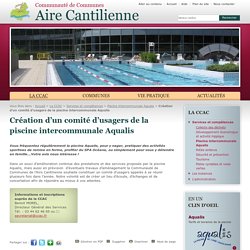 Création d’un comité d’usagers de la piscine intercommunale Aqualis - Piscine intercommunale Aqualis - Services et compétences - La CCAC - Communauté de Communes Aire Cantilienne