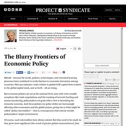 The Blurry Frontiers of Economic Policy by Michael Spence
