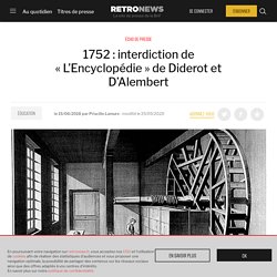 1752 : interdiction de « L’Encyclopédie » de Diderot et D’Alembert