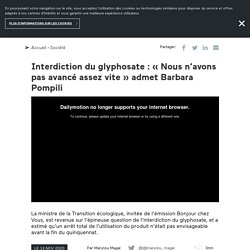 Interdiction du glyphosate : « Nous n’avons pas avancé assez vite » admet Barbara Pompili