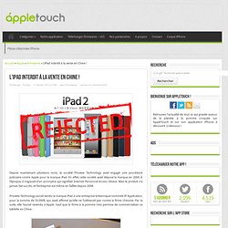 L’iPad interdit à la vente en Chine !