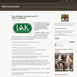 The JAK Bank: Interest Free Full Reserve Banking! « Real Currencies