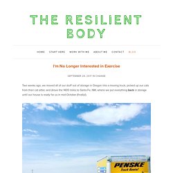 I'm No Longer Interested in Exercise — The Resilient Body