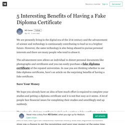 5 Interesting Benefits of Having a Fake Diploma Certificate