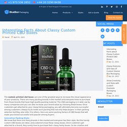 Interesting Facts about Classy Custom Printed CBD Boxes
